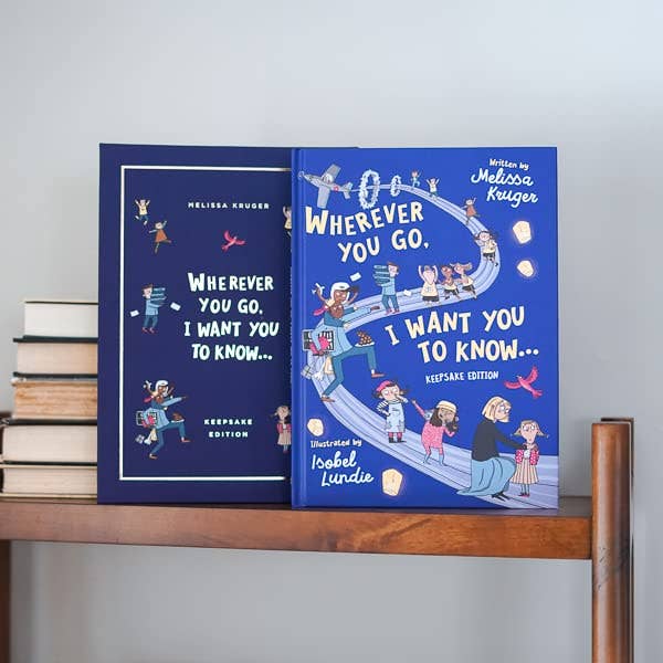 Wherever You Go, I Want You To Know (Keepsake Edition)
