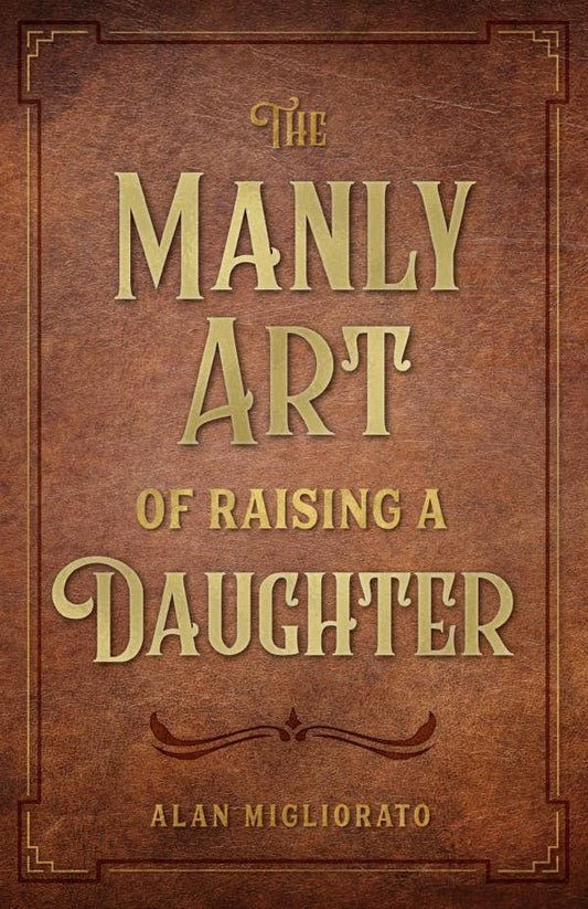 Manly Art of Raising A Daughter