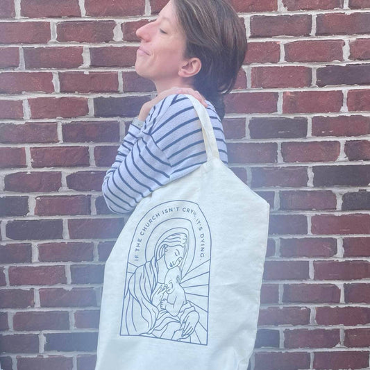 If the Church Isn't Crying, It's Dying - Tote Bag