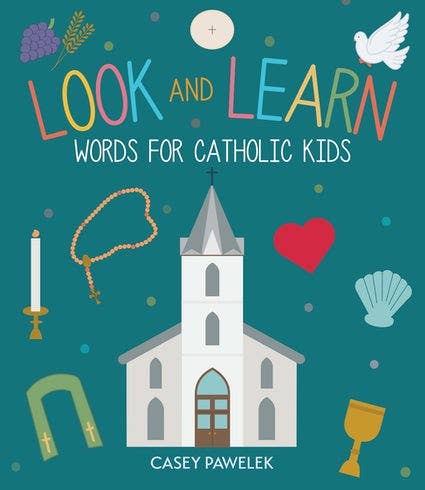 Look and Learn
Words for Catholic Kids