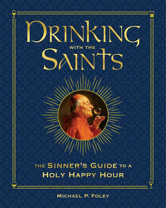 Drinking with the Saints (Deluxe) by Michael P. Foley