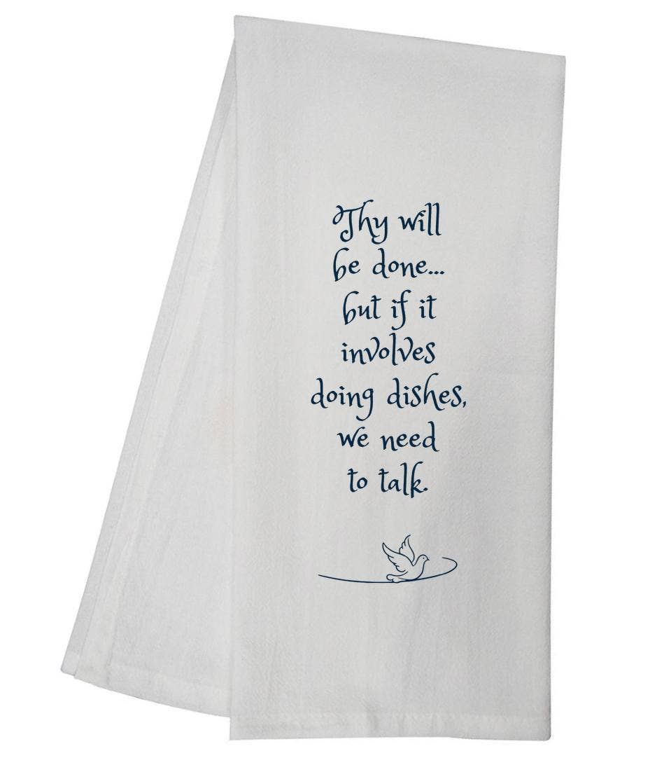 Thy Will Be Done Tea Towel Funny Kitchen Gift 6742 SLTT1025