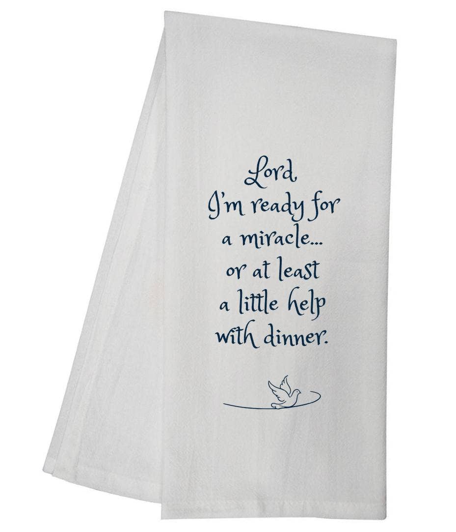 Lord Ready For Miracle Tea Towel Funny Gift 6748 SLTT1032